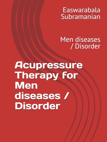 Acupressure Therapy for Men diseases / Disorder: Men diseases / Disorder von Independently published
